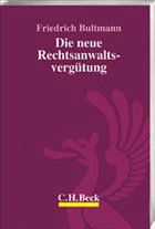 Die neue Rechtsanwaltsvergütung - Bultmann, Friedrich