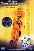 100 Jahre Tour de France - Die offizielle Geschichte 1903 - 2003