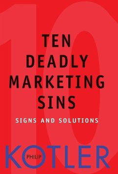 Ten Deadly Marketing Sins - Kotler, Philip