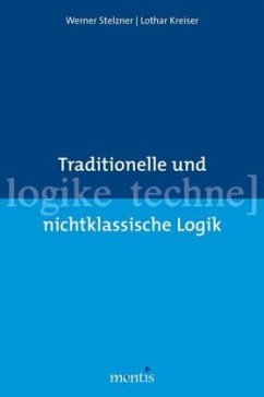 Traditionelle und nichtklassische Logik - Stelzner, Werner;Kreiser, Lothar
