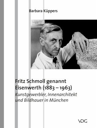 Fritz Schmoll genannt Eisenwerth (1883-1963) Fritz Schmoll genannt Eisenwerth (1883-1963)