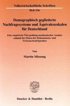 Demographisch gegliederte Nachfragesysteme und Äquivalenzskalen für Deutschland. - Missong, Martin