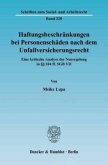 Haftungsbeschränkungen bei Personenschäden nach dem Unfallversicherungsrecht