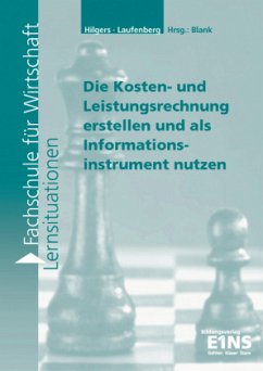 Die Kosten- und Leistungsrechnung erstellen und als Informationsinstrument nutzen - Hilgers, Heinz G.; Laufenberg, Reiner