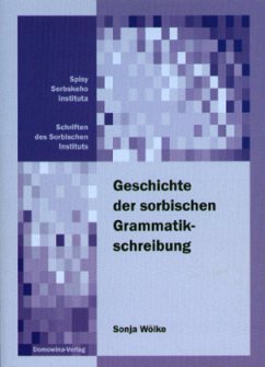 Geschichte der sorbischen Grammatikschreibung - Wölke, Sonja