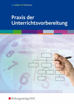 Praxis der Unterrichtsvorbereitung - Gehlert, Berthold;Pohlmann, Heiko