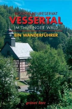 Wanderführer Biosphärenreservat Vessertal im Thüringer Wald - Weiß, Eberhard