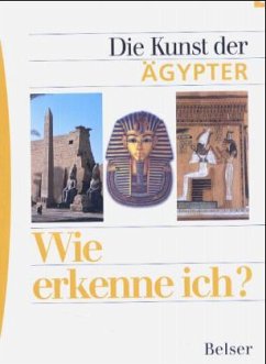 Die Kunst der Ägypter / Wie erkenne ich? - Zorn, Olivia