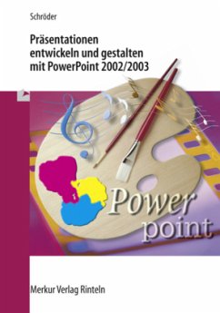 Präsentationen entwickeln und gestalten mit PowerPoint 2002/2003 - Schröder, Marion Präsentationen entwickeln und gestalten mit PowerPoint 2002/2003 - Schröder, Marion
