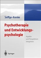 Psychotherapie und Entwicklungspsychologie - Seiffge-Krenke, Inge