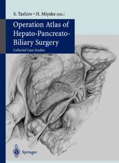 Operation Atlas of Hepato-Pancreato-Biliary Surgery - Tashiro, S. / Miyake, H. (eds.)