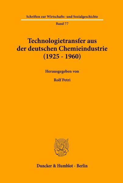 Technologietransfer aus der deutschen Chemieindustrie (1925 - 1960).