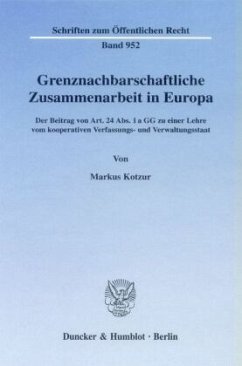 Grenznachbarschaftliche Zusammenarbeit in Europa. - Kotzur, Markus