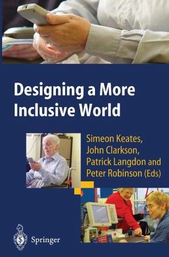 Designing a More Inclusive World - Keates, Simeon / Clarkson, John / Langdon, Patrick / Robinson, Peter (eds.)