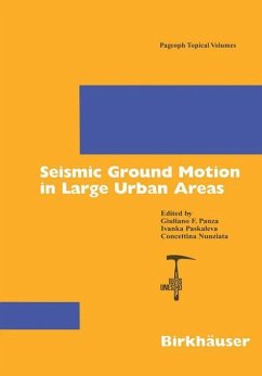 Seismic Ground Motion in Large Urban Areas - Panza, Giuliano F. / Pakaleva, Ivanka / Nunziata, Concettina (eds.)