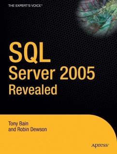 SQL Server 2005 Revealed - Bain, Tony; Dewson, Robin; Rizzo, Thomas