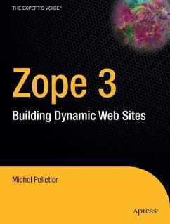 Zope 3: Building Dynamic Web Sites - Pelletier, Michel