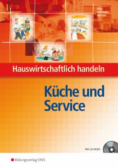 Küche und Service, m. CD-ROM / Hauswirtschaftlich handeln - Baur, Margot;Hoffmann, Marion;Neitzert, Christine