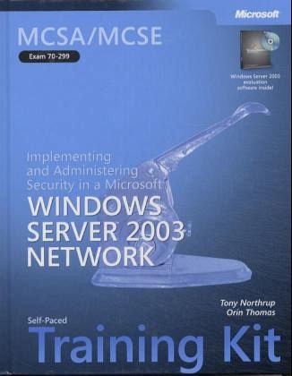Implementing and Administering Security in a Microsoft Windows Server 2003 Network, w. CD-ROM