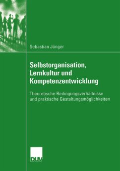 Selbstorganisation, Lernkultur und Kompetenzentwicklung - Jünger, Sebastian