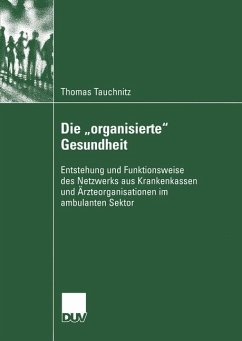 Die ¿organisierte¿ Gesundheit - Tauchnitz, Thomas