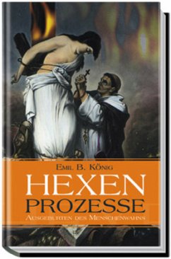 Hexenprozesse - König, Emil B.