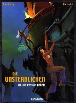 Die Passion Nahels / Die Unsterblichen Bd.3 - Desberg, Stéphen; Recule, H.