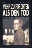 Mehr zu fürchten als den Tod