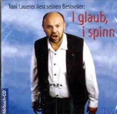 I glaub, i spinn - Lauerer, Toni