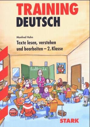 Texte lesen, verstehen und bearbeiten, 2. Klasse Texte lesen, verstehen und bearbeiten, 2. Klasse