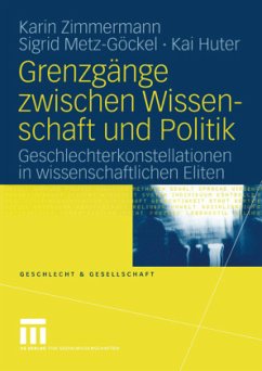 Grenzgänge zwischen Wissenschaft und Politik - Zimmermann, Karin;Metz-Göckel, Sigrid;Huter, Kai