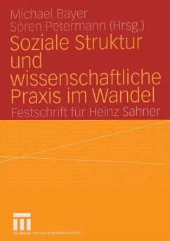 Soziale Struktur und wissenschaftliche Praxis im Wandel - Bayer, Michael / Petermann, Sören (Hgg.)