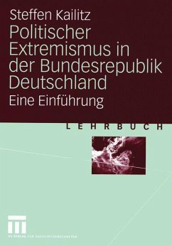 Politischer Extremismus in der Bundesrepublik Deutschland - Kailitz, Steffen