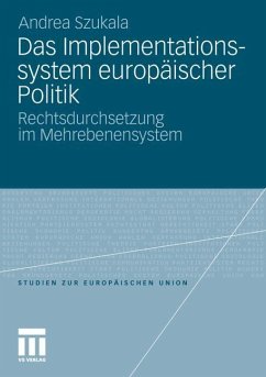 Das Implementationssystem europäischer Politik - Szukala, Andrea