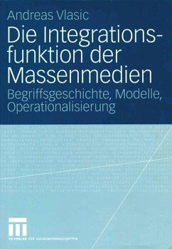 Die Integrationsfunktion der Massenmedien - Vlasic, Andreas