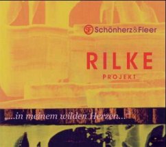 Rilke Projekt, In meinem wilden Herzen, 1 Audio-CD - Rilke, Rainer M.