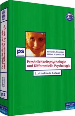 Persönlichkeitspsychologie und Differentielle Psychologie - Friedman, Howard S.; Schustack, Miriam W.