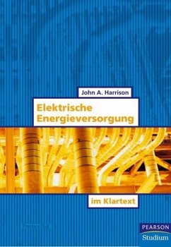 Elektrische Energieversorgung im Klartext - Harrison, John A.