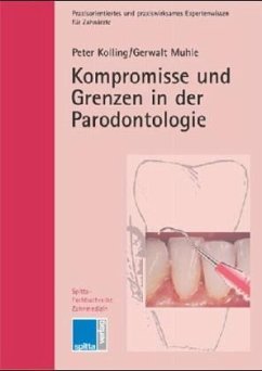 Kompromisse und Grenzen in der Parodontologie - Kolling, Peter; Muhle, Gerwalt