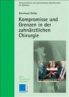 Kompromisse und Grenzen in der zahnärztlichen Chirurgie - Drüke, Bernhard