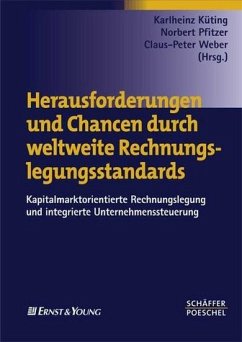 Herausforderungen und Chancen durch weltweite Rechnungslegungsstandards - Küting, Karlheinz / Pfitzer, Norbert / Weber, Claus-Peter (Hgg.)