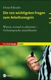 Die 100 wichtigsten Fragen zum Arbeitszeugnis