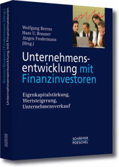 Unternehmensentwicklung mit Finanzinvestoren - Berens, Wolfgang / Brauner, Hans U. / Frodermann, Jürgen (Hgg.)