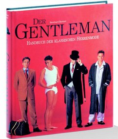 Der Gentleman. Handbuch der klassischen Herrenmode. - Bernhard Roetzel