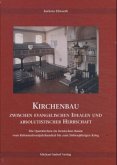 Kirchenbau zwischen evangelischen Idealen und absolutistischer Herrschaft