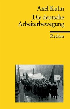 Die deutsche Arbeiterbewegung - Kuhn, Axel