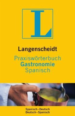 Langenscheidt Praxiswörterbuch Gastronomie Spanisch - Kerndter, Fritz / Barrera y Vidal, Alberto / Schonnheere, Anita