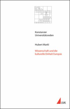 Wissenschaft und kulturelle Einheit Europas - Markl, Hubert
