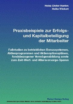 Praxisbeispiele zur Erfolgs- und Kapitalbeteiligung der Mitarbeiter - Hardes, Heinz-Dieter; Wickert, Heiko