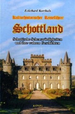 Schottland, Kulturhistorischer Reiseführer - Korthals, Eckehard